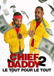Chief Daddy 2: Going For Broke (2022) คุณป๋าลาโลก 2: ถังแตกถ้วนหน้า