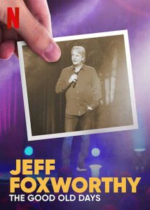 ดูหนังสารคดี Jeff Foxworthy: The Good Old Days (2022) เจฟฟ์ ฟ็อกซ์เวอร์ธี: วันวานที่แสนสุข Netflix