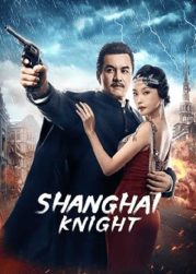 Shanghai Knight (2022) เซี้ยงไฮ้ ศึกอาชา