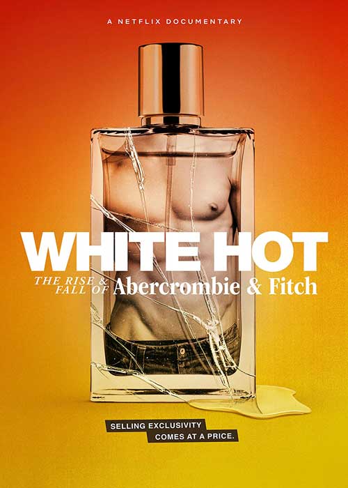 ดูหนังสารคดี White Hot The Rise & Fall of Abercrombie & Fitch (2022) Netflix