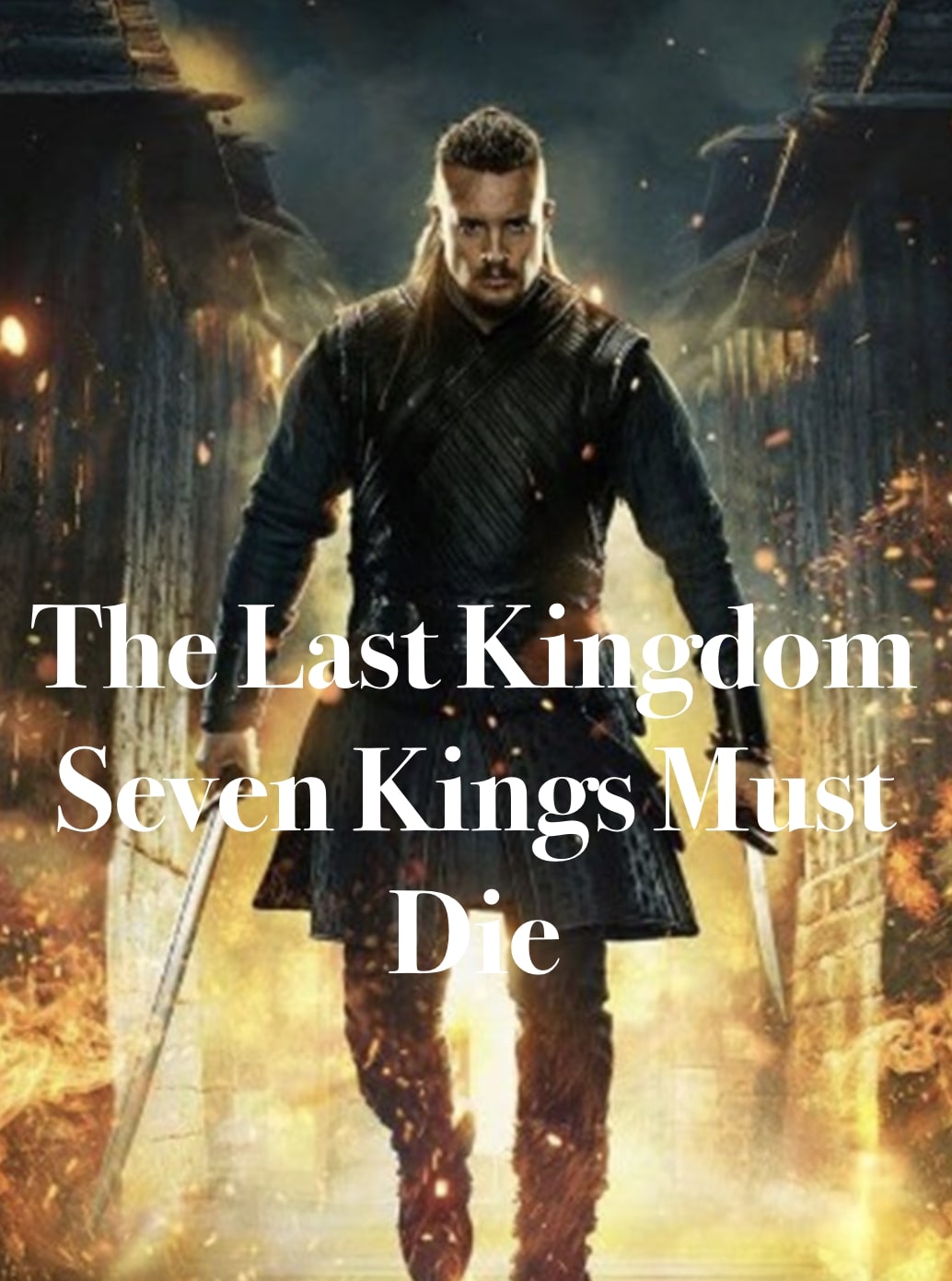 เจ็ดกษัตริย์จักวายชนม์ The Last Kingdom Seven Kings Must Die (2023)