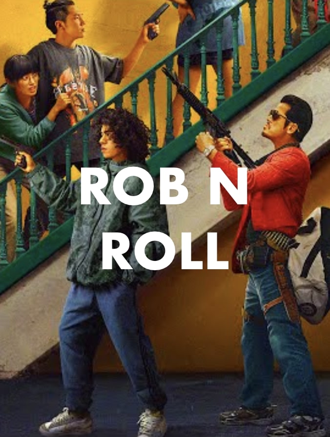 Rob N Roll ดูหนังจีนออนไลน์